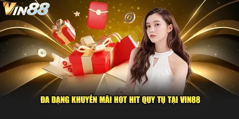 Vin88 mang đến nhiều chương trình ưu đãi hấp dẫn cho các thành viên
